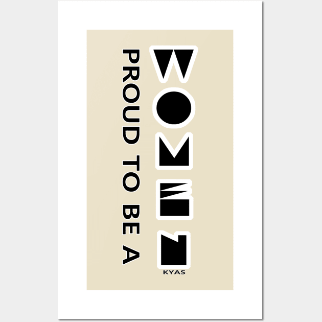 Proud to be a woman (Lyrics) Wall Art by KyasSan